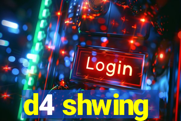 d4 shwing